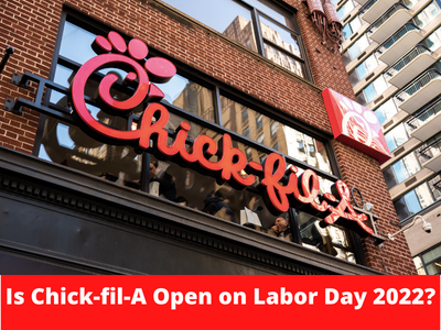 Is Chick-fil-A Open on Labor Day